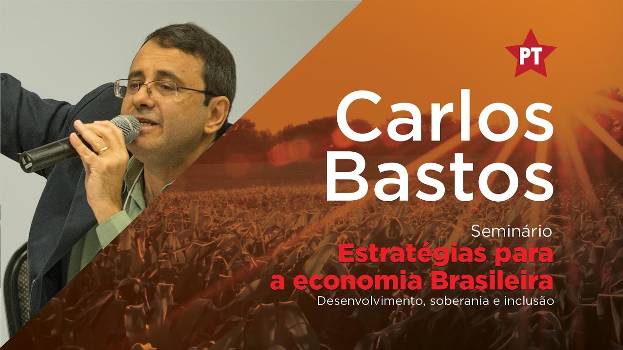 Carlos Bastos: Estratégias para a Economia Brasileira