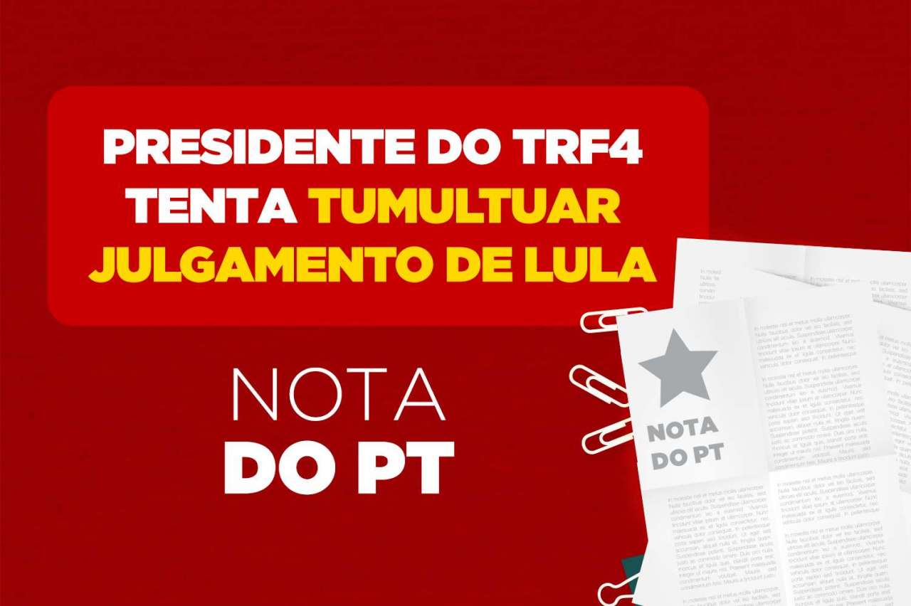 Nota: Presidente do TRF-4 tenta tumultuar julgamento de Lula