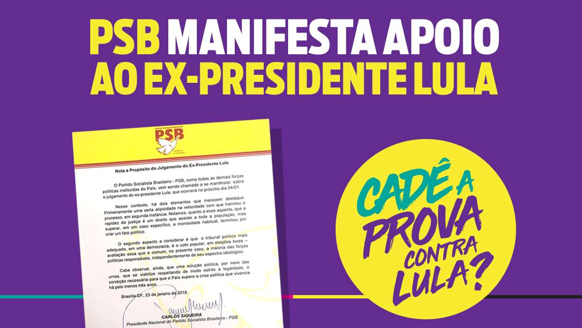 PSB manifesta apoio ao ex-presidente Lula