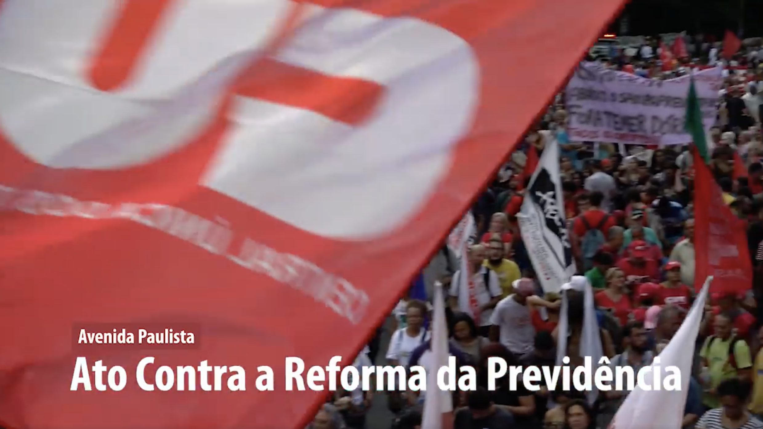 Ato Contra a Reforma da Previdência em São Paulo