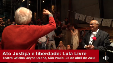 Teatro Oficina na luta pela democracia e Lula Livre