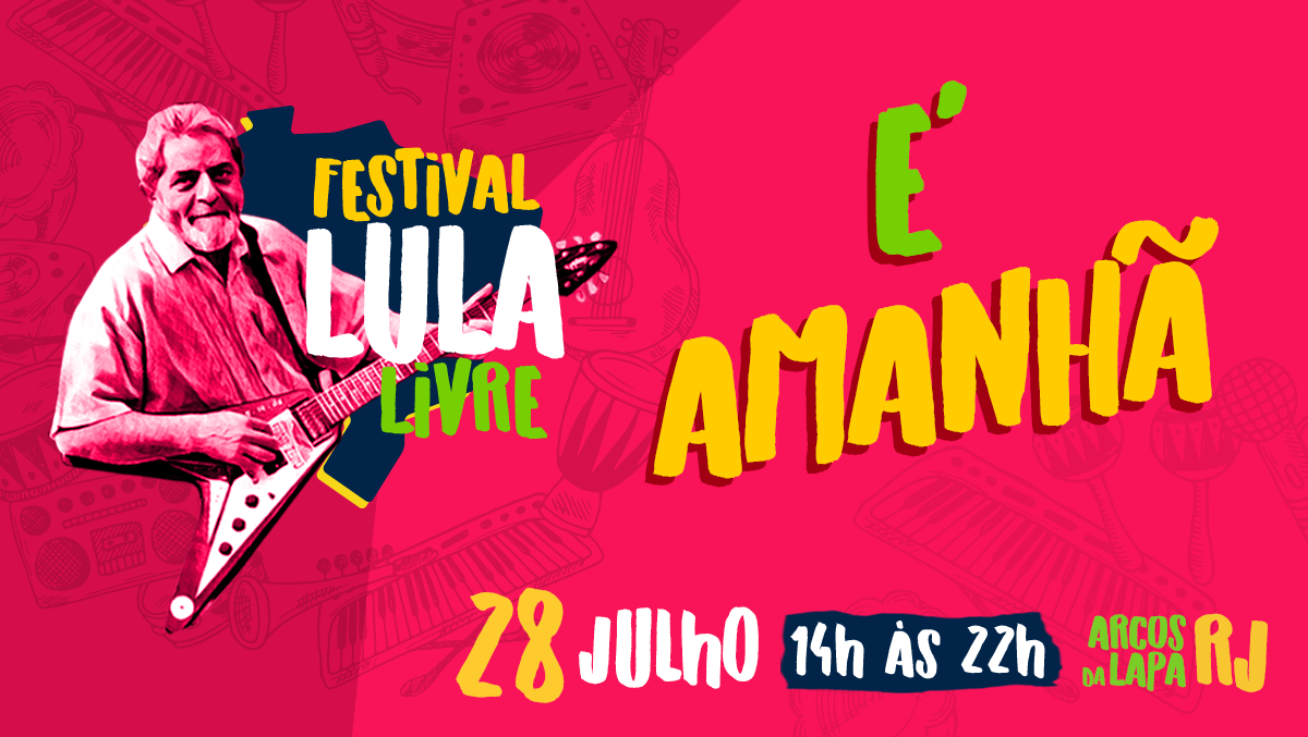 Falta menos de um dia para o Festival Lula Livre