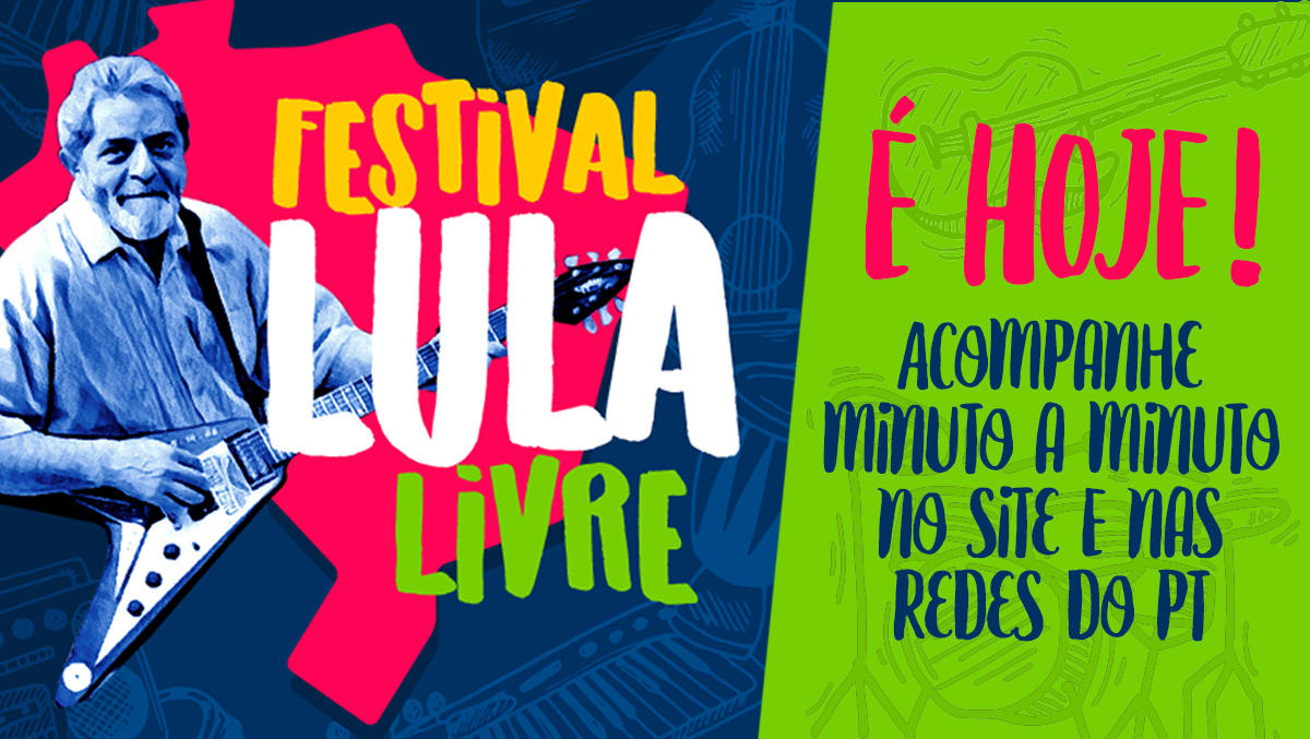 Site do PT terá cobertura minuto a minuto do Festival Lula Livre