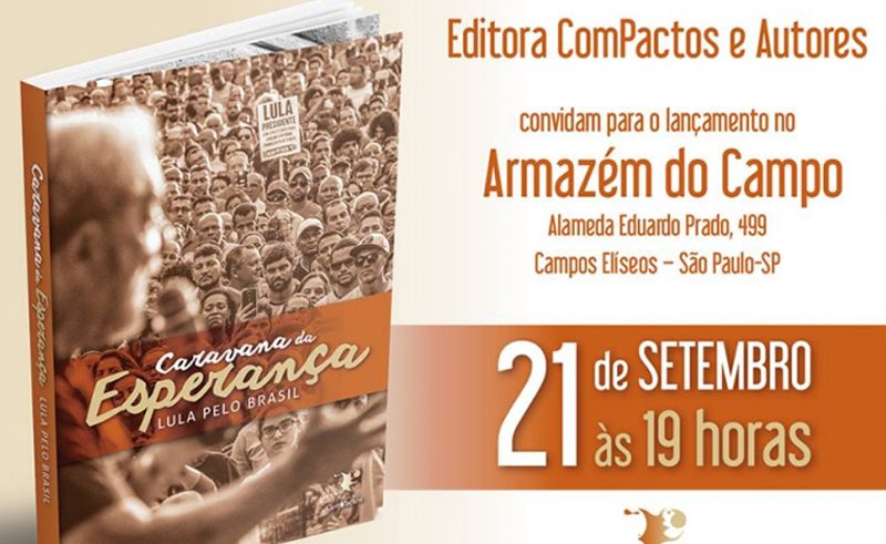 Livro sobre Caravana Lula pelo Brasil será lançado nesta sexta