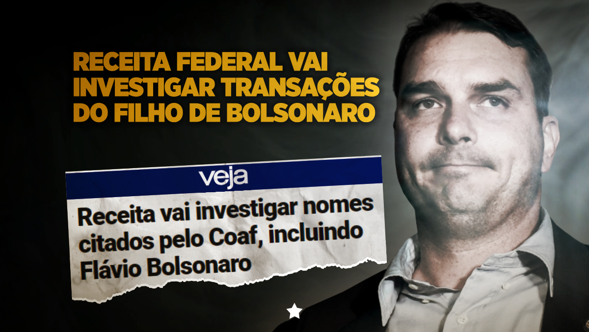 Receita Federal vai investigar Flávio Bolsonaro e citados pelo Coaf