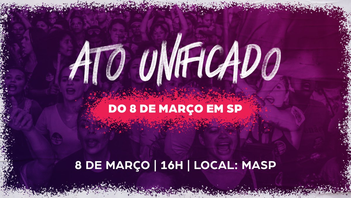 Dia Internacional da Mulher: 8 de março terá ato unificado em São Paulo