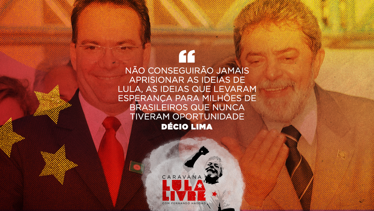 Décio Lima: a liberdade de Lula significa a volta da esperança