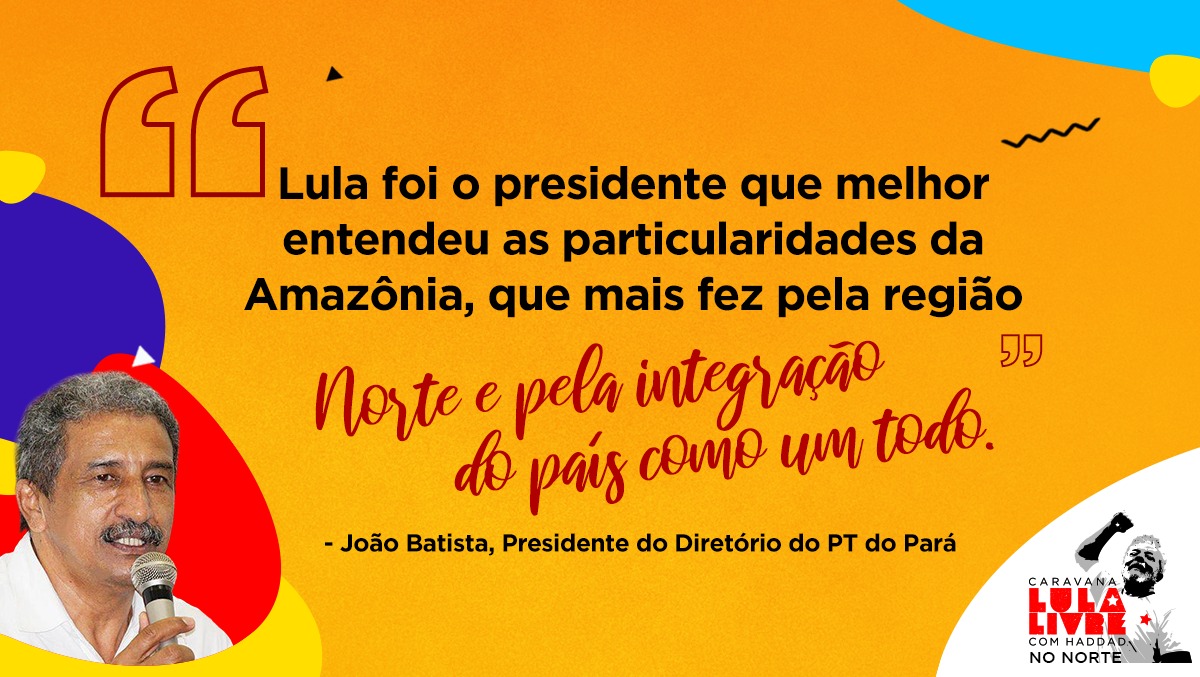 João Batista: Lula Livre representa volta do Brasil ao desenvolvimento