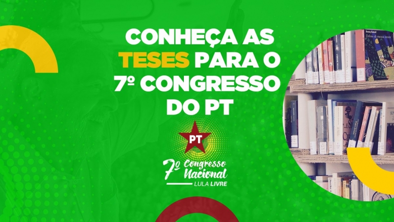 PT divulga o Caderno de Teses do 7º Congresso Nacional