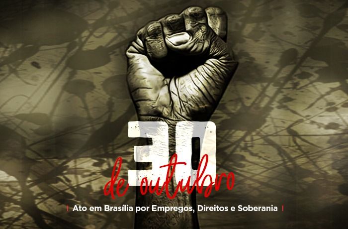 30 de Outubro é dia de defender a soberania nacional, direitos e empregos