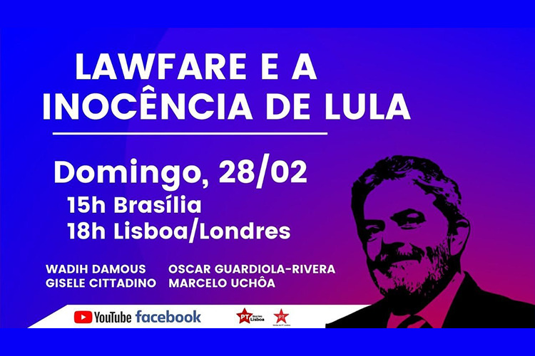 Núcleos do PT de Lisboa e Londres debatem ‘lawfare’ contra Lula no domingo