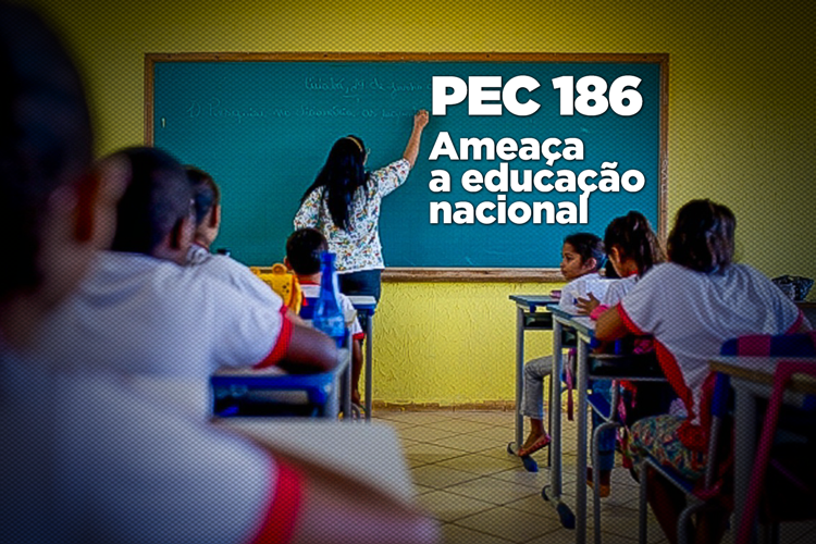 Artigo: PEC 186 ameaça novo Fundeb e retroage na garantia do direito à educação, por Bruno Costa