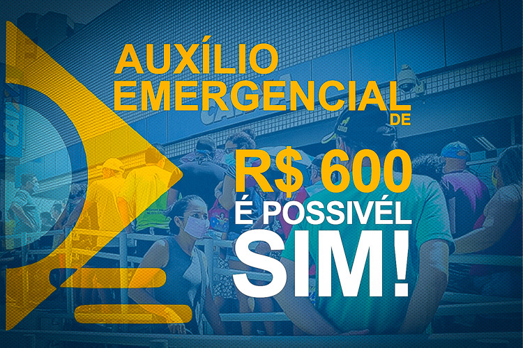 Auxílio emergencial de R$ 600: necessário e possível