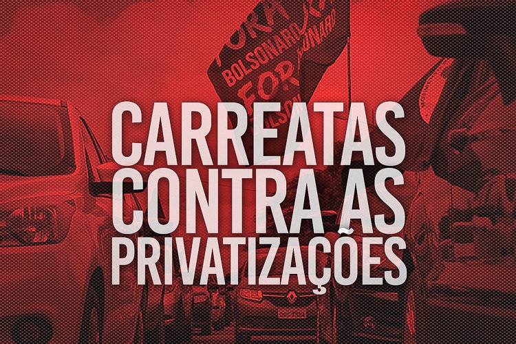 Sindicatos realizam carreatas contra privatizações, no domingo