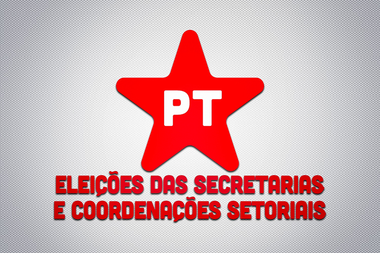 PT renova suas 7 Secretarias Setoriais e elege 16 Coordenações Setoriais