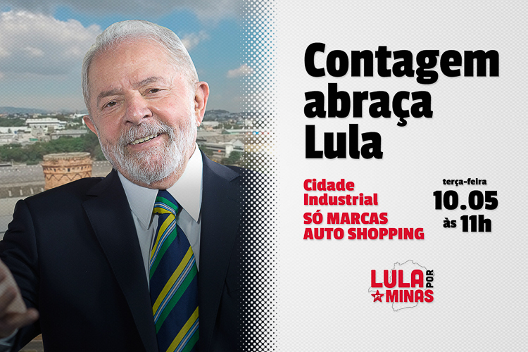 Acompanhe ao vivo: “Contagem abraça Lula”, hoje, 11h