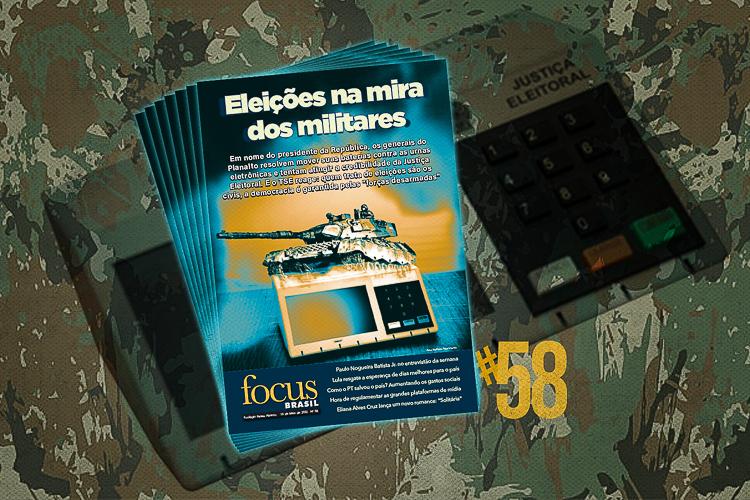 Focus Brasil #58: Eleições na mira dos militares