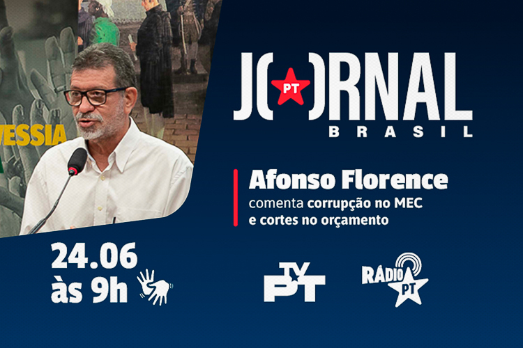 Jornal PT Brasil: Afonso Florence analisa corrupção e cortes de verba no MEC