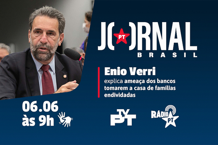 Jornal PT Brasil: Enio Verri explica ameaça de penhora de única moradia