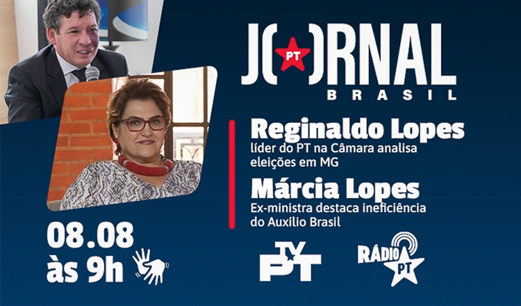 Jornal PT Brasil: combate à fome, eleição em Minas e primeiros debates