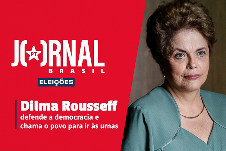 Jornal PT Brasil, nesta quarta (28), traz Dilma Rousseff ao vivo. Assista