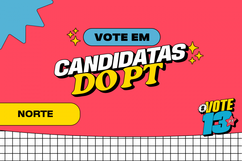 Time das Mulheres com Lula: Conheça as candidatas do PT na região Norte