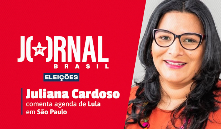 Jornal PT Brasil, nesta quinta (6), com Juliana Cardoso. Assista