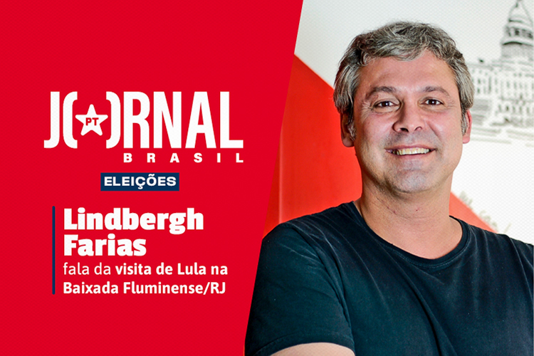 Jornal PT Brasil: Lindbergh Farias fala da visita de Lula na Baixada Fluminense (RJ)