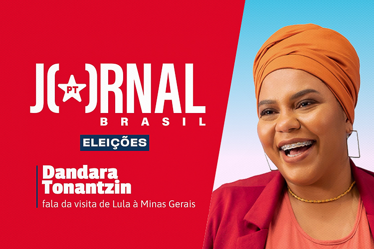 Assista ao Jornal PT Brasil, nesta quinta (20), com Dandara Tonantzin