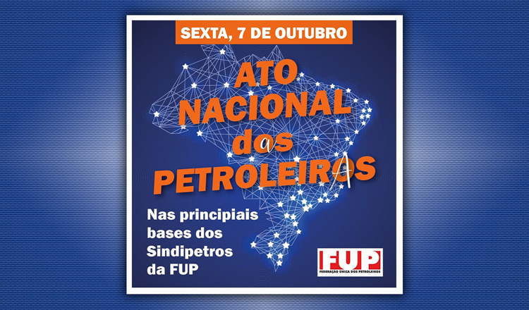 FUP reage à venda de 63 ativos da Petrobras com atos em todo o país
