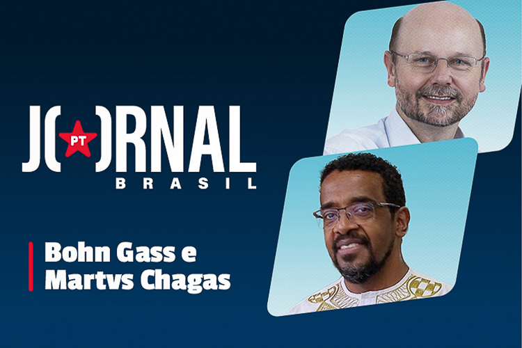 No Jornal PT Brasil, Bohn Gass e Martvs Chagas falam da PEC do Bolsa Família e do GT da Igualdade Racial