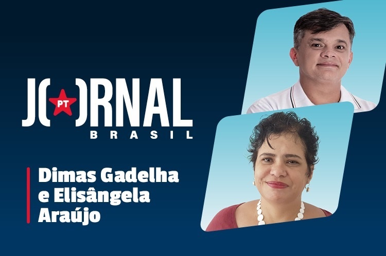 No Jornal PT Brasil, os trabalhos na Câmara e o GT Agrário, com Dimas Gadelha e Elisângela Araújo