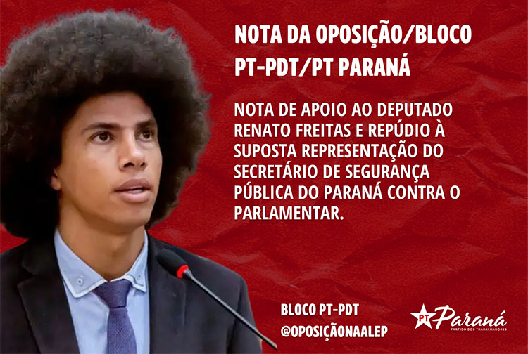 PT-PR: Nota de apoio ao deputado Renato Freitas