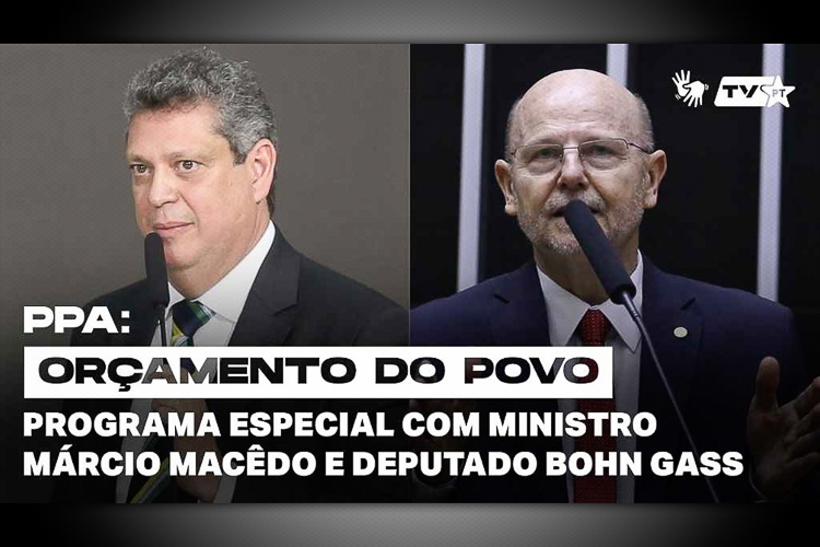 TvPT: Márcio Macêdo e Bohn Gass explicam o PPA do governo Lula; assista