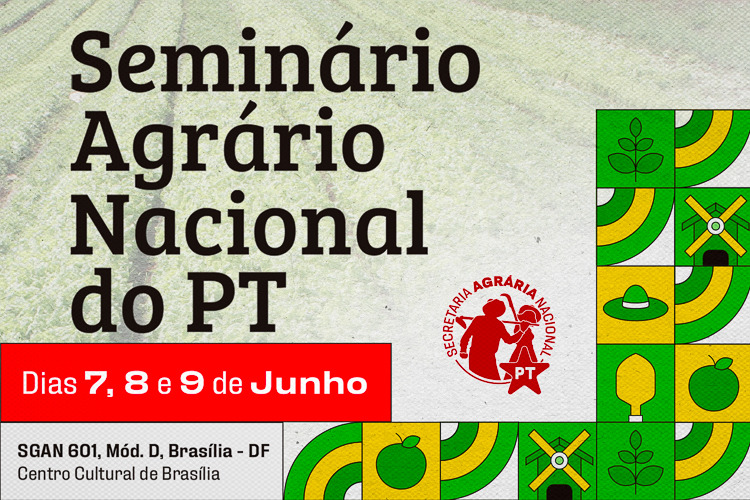 Seminário Agrário Nacional do PT começa na sexta (7), em Brasília