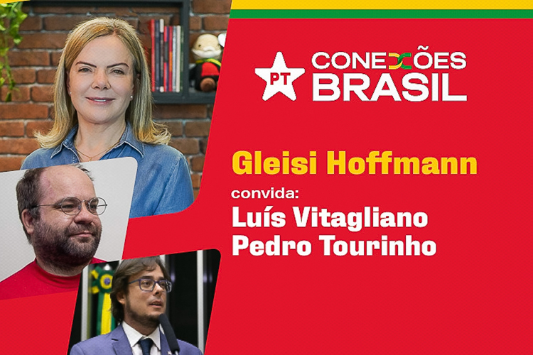 Nesta quarta (31) tem nova edição do PT Conexões Brasil, com Gleisi Hoffmann