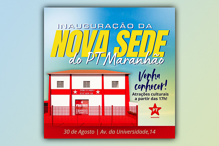 PT Maranhão inaugura nova sede nesta sexta (30)