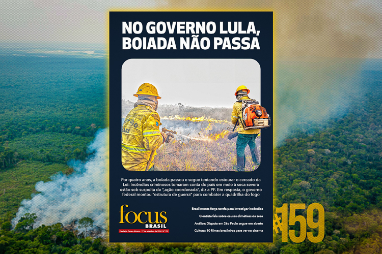 Focus Brasil #159 destaca estrutura de guerra montada por Lula contra os incêndios