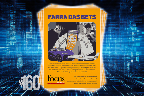 Capa da Focus Brasil #160 traz A farra das bets na mira da Justiça