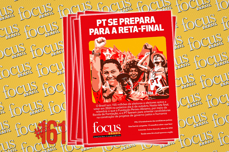 Focus Brasil #161 destaca preparação do PT para reta final da campanha eleitoral