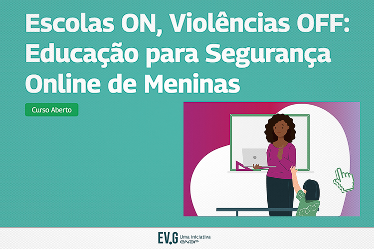 Enap oferece curso de formação de professores com foco na segurança online de meninas
