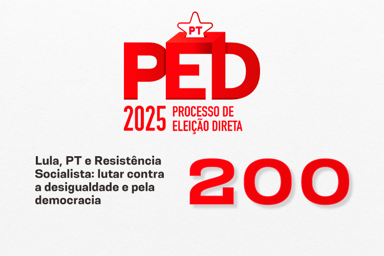 PED 2025: tese da Lula, PT e Resistência Socialista: lutar contra a desigualdade e pela democracia, nº 200