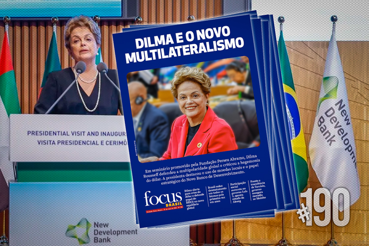 Focus Brasil: Dilma e o novo multilateralismo