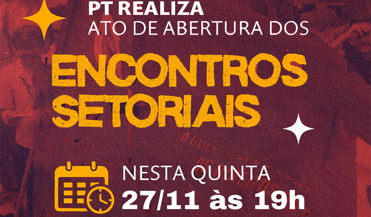 PT abre hoje (27) etapa nacional dos Encontros Setoriais