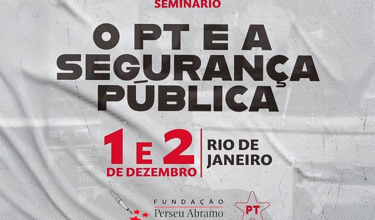 PT promove seminário sobre Segurança Pública no início de dezembro