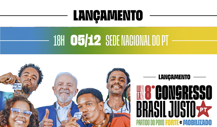 PT lança 8º Congresso Nacional dia 5  com foco nas eleições de 2026