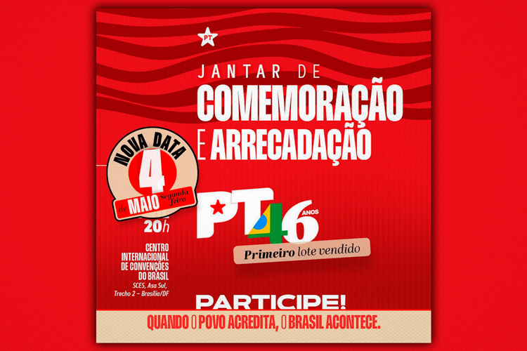 Nova data do jantar do PT: 4 de maio. Celebre conosco nossos 46 anos