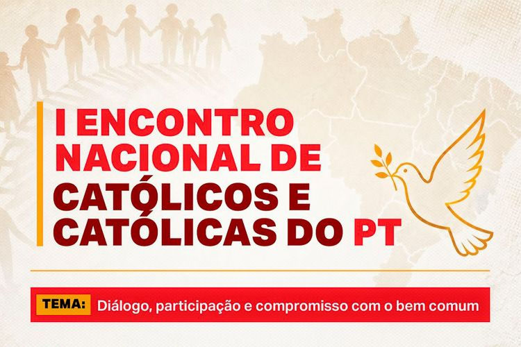 PT faz nesta terça-feira o I Encontro Nacional de Católicas e Católicos