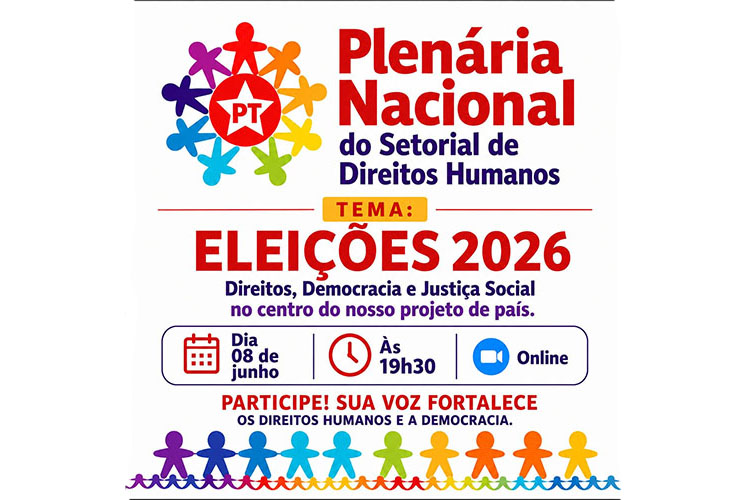 Plenária Nacional do Setorial de Direitos Humanos – Eleições 2026: Direitos, Democracia e Justiça Social no centro do nosso projeto de país