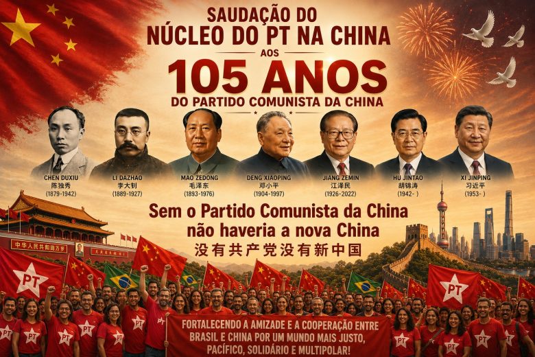 Núcleo do PT na China faz saudação aos 105 anos do Partido Comunista